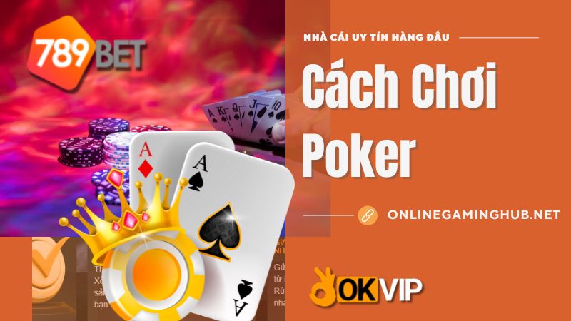 Cách Chơi Poker