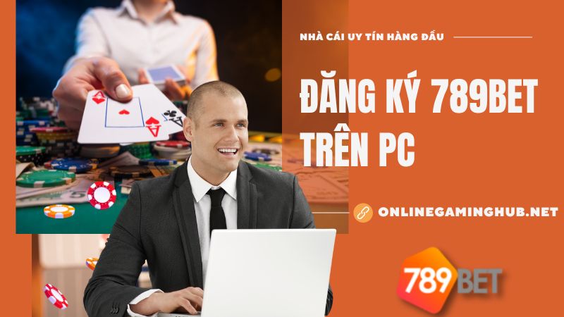 Đăng ký 789bet trên PC