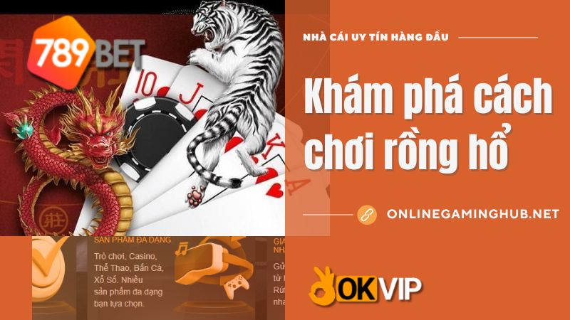 Khám phá cách chơi rồng hổ